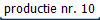 productie nr. 10