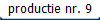 productie nr. 9