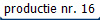 productie nr. 16